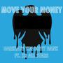 Move Your Money (feat. Darklays the Dirty Bank & XR ALL STARS) [Climate Wrecking Edit]