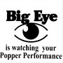 Big Eye Is Watching Your Popper Performance