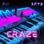 Craze (K.F.T.D)