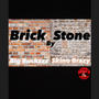 Brick By Stone (feat. Big Buckzzz & Skino Brazy) [Explicit]