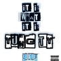 It is what it is (Explicit)