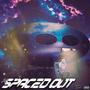 Spaced Out (Explicit)