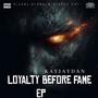 LOYALTY BEFORE FAME EP