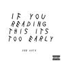 If You Reading This Its Too Early (Explicit)