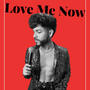 Love Me Now