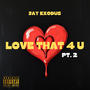 Love That 4 U 2 (Explicit)