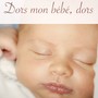 Dors mon bébé, dors – 30 berceuses pour enfants