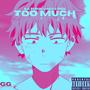 TOO MUCH (Explicit)