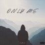 Only Me (Explicit)