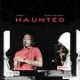 Haunted (feat. Kastro Di Biggadan) [Explicit]