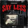 SAY LESS (Explicit)