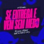 Se Entrega e Vem Sem Medo (Arrochadeira) [Explicit]