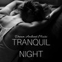 Tranquil Night: Easy Fall Asleep, Lullabies for Adults, Evening session, Music for Sleep, Dream Ambient Music