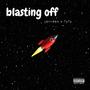 blasting off (feat. TyTy) [Explicit]