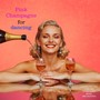Pink Champagne for Dancing