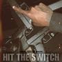 Hit The Switch (Explicit)