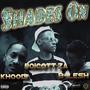 Shades On (feat. Khoodi & B-Lesh) [Explicit]