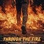 Through The Fire (Explicit)