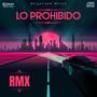 LO PROHIBIDO REMIX (feat. ANDREW DC, HOMER ZOMBER, JAYDENNY, ALEM, RILA & DITO LZ) [Explicit]