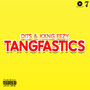 Tangfastics (Explicit)