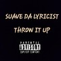 Throw It Up (Explicit)