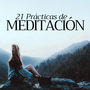 21 Prácticas de Meditación: Sonidos de la Naturaleza y Música Relajante