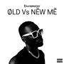 OLD Vs NEW ME (Explicit)