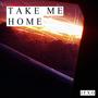 TAKE ME HOME