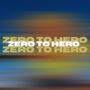 ZERO TO HERO