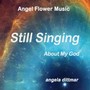 Still Singing About My God