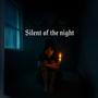 Silent of the night