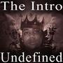 The Intro Undefined