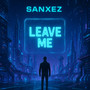 Leave Me