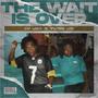 The Wait is Over (Explicit)