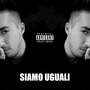 Siamo uguali (Explicit)