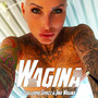 Wagina (Explicit)