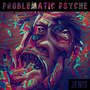 Problematic Psyche (Explicit)