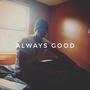 Always good (Explicit)