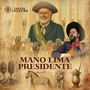 Mano Lima Presidente