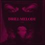 Drill Melody (Explicit)