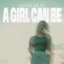 A Girl Can Be