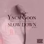 Slow Down (Explicit)