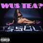 Wus Tea? (Explicit)