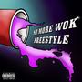 No More Wok Freestyle (Explicit)