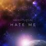 Hate me (Explicit)