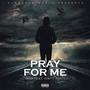 Pray for Me (feat. Dirty White) [Explicit]