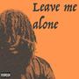 LEAVE ME ALONE (Explicit)