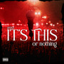 It's This or Nothing (Explicit)