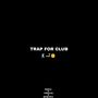 TRAP FOR CLUB (Explicit)