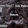 Demon (feat. Don Pablo) [Explicit]